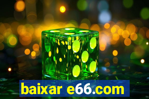 baixar e66.com